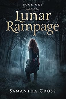 Lunar Rampage (Lunar Rampage Trilogy Book 1) by [Cross, Samantha]