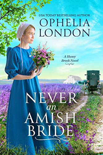 Never an Amish Bride (Honey Brook Book 1) by [London, Ophelia]