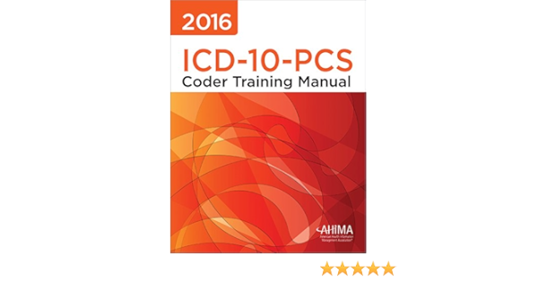 2016 Icd 10 Pcs Coder Training Manual 9781584264460 Medicine Health Science Books Amazon Com