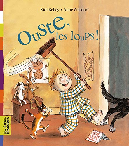 Ouste, les loups ! by Kidi Bebey, Anne Wilsdorf