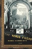 The Venus Fixers: The Remarkable Story of the Allied Monuments Officers Who Saved Italy's Art During World War II