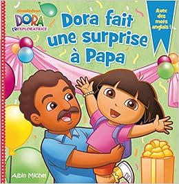 Dora Fait Une Surprise A Papa A M V Abandon 9782226248121 Amazon Com Books