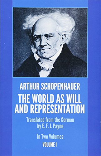 The World as Will and Representation, Vol. 1, by Arthur Schopenhauer