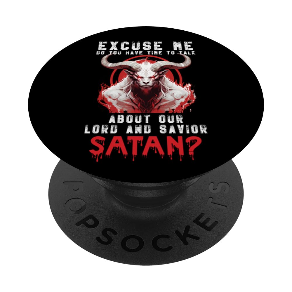 Do you have time to talk about our Lord and Savior Satan 666 PopSockets Swappable PopGrip