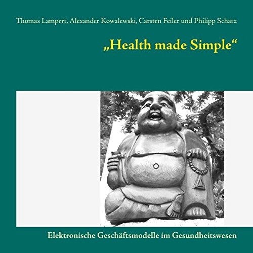 Health Made Simple Elektronische Geschaftsmodelle Im Gesundheitswesen Buch Pdf Thomas Lampert Tosymboro