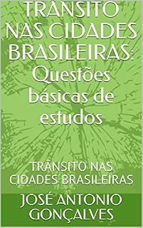 Livro TRÂNSITO NAS CIDADES BRASILEIRAS: Questões básicas de estudos : TRÂNSITO NAS CIDADES BRASILEIRAS