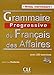 Grammaire progressive du francais des affaires avec 350 exercises - niveau intermediaire (Progressive du français perfectionnement) (French Edition) by 