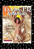 American Dancer a Belly Dancing Story by Bev Pogreba, Fritz Penning