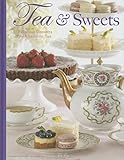 Tea & Sweets: Fabulous Desserts for Afternoon Tea