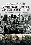 German Assault Guns and Tank Destroyers 1940 - 1945 (Images Of War) by