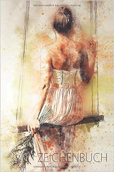 Zeichenbuch: Skizzenbuch Malbuch - Blanko Notizbuch Ca A5 Für Notizen, Skizzen, Zeichnungen, Als Kalender, Tagebuch Oder Geschenk; Motiv: Frau Aquarell Descargar PDF Gratis