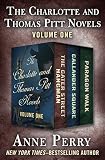 The Charlotte and Thomas Pitt Novels Volume One: The Cater Street Hangman, Callander Square, and Par by Anne Perry