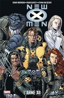 New X-Men, tome 2 : L'arme douze - Grant Morrison - Babelio