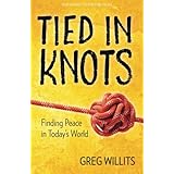 Tied in Knots: Finding Peace in Today's World