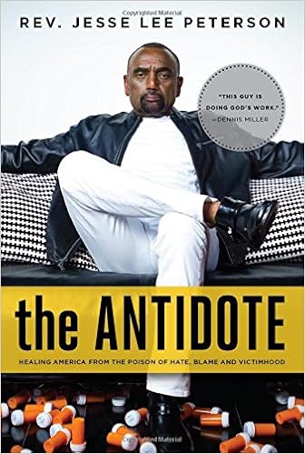 The Antidote: Healing America From the Poison of Hate, Blame and Victimhood - Jesse Lee Peterson