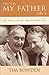 The Way My Father Tells It: The Story of an Australian Life by Tim Bowden