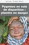Pygmees en voie de disparition / planete en danger by 