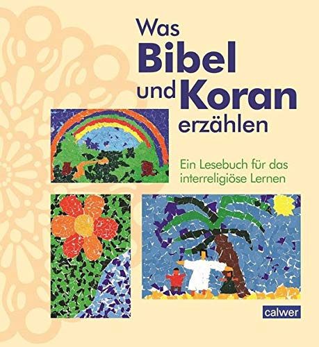 Was Bibel Und Koran Erzahlen Ein Lesebuch Fur Das Interreligiose Lernen Ein Lesebuch Fur Schule Und Gemeinde Amazon De Augst Kristina Kaloudis Anke Oger Tunc Esma Neukirch Birgitt Bucher