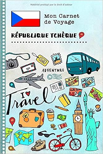 Amazon Fr Republique Tcheque Carnet De Voyage Journal De Bord Avec Guide Pour Enfants Livre De Suivis Des Enregistrements Pour L Ecriture Dessiner Faire Part De La Gratitude Souvenirs D Activites Vacances Republique