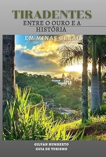 Livro Tiradentes Entre O Ouro E A História