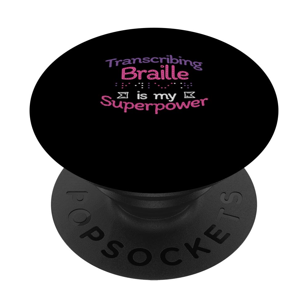 Funny Transcribing Braille Is My Superpower For A Braillist PopSockets Swappable PopGrip