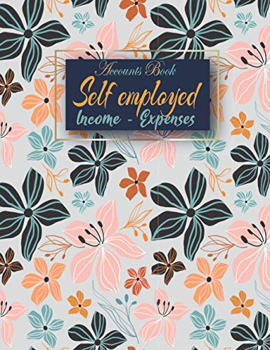 Accounts book self employed: Accounting book | Income and expense log book | Business bookkeeping record book | Journal For Sole Trader | Small ... with accounting obligations, A4 large