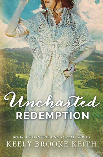 Uncharted Redemption by Keely Brooke Keith