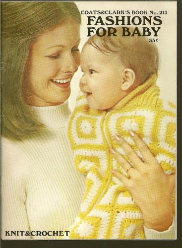 Fashions for Baby (Knit & Crochet No. 213) by Coats & Clark (Pamphlet)