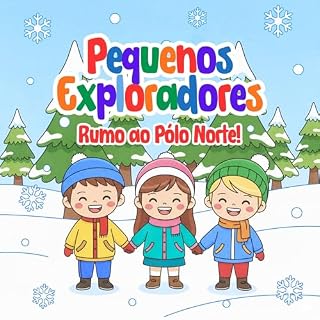 Livro Pequenos Exploradores: Rumo ao Pólo Norte!
