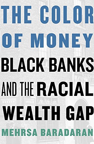 Download The Color of Money: Black Banks and the Racial Wealth Gap Download The Color of Money: Black Banks and the Racial Wealth Gap