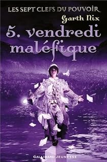 Les sept clefs du pouvoir, Tome 5 : Vendredi maléfique