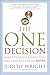 The One Decision: Make the Single Choice That Will Lead to a Life of More - Book by Dr. Judith Wright