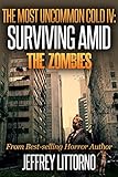 The Most Uncommon Cold IV: Surviving Amid The Zombies