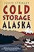 Cold Storage, Alaska (A Cold Storage Novel) by John Straley