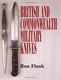 British and Commonwealth Military Knives by Ron Flook