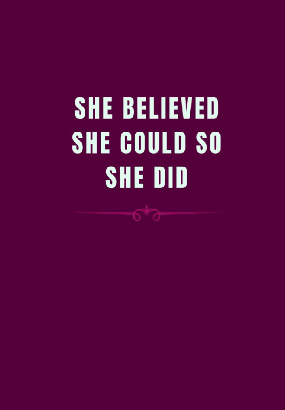 Notebook: She Believed She Could So She Did: 100 Page Lined Notebook for Female Entrepreneurs (Purple Cover)