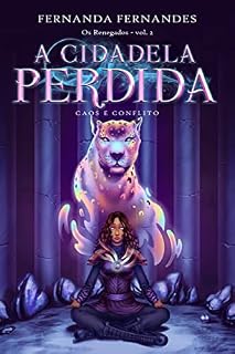 Livro A Cidadela Perdida - Os Renegados Volume 2