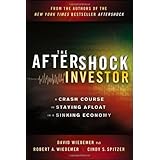 The Aftershock Investor: A Crash Course in Staying Afloat in a Sinking Economy