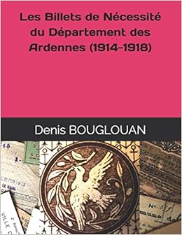 Les Billets de Nécessité du Département des Ardennes (1914-1918) Les Billets de Nécessité du Département des Ardennes (1914-1918)