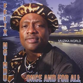 Amazon.com: Once And For All: Felix Ngindu: MP3 Downloads