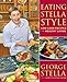 Eating Stella Style: Low-Carb Recipes for Healthy Living by George Stella, Christian Stella