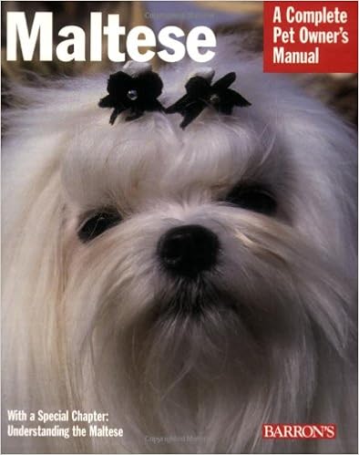 Maltese: Everything About Purchase, Care, Nutrition, Behavior, And Training (Complete Pet Owners Manual) �y�[�p�[�o�b�N  - 2005/12/30