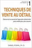 Techniques de vente au détail: Découvrez les secrets de l'approche relationnelle pour vendre plus, by Daniel P. Baril