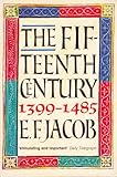 The Fifteenth Century, 1399-1485, Jacob, Ernest F., 0192852868