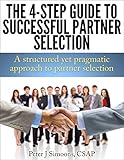 The 4-step guide to successful partner selection: A pragmatic approach to strategic alliance partner selection