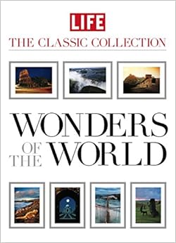 LIFE Wonders of the World (Life: The Classic Collection)