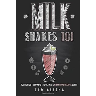 Milkshakes 101: Your Guide To Making The Ultimate Milkshake Recipes Ever!