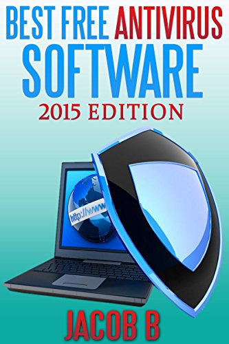 Best Free Antivirus Software: 2015 Edition by Jonathan