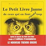 Le Petit Livre Jaune de ceux qui en font vraiment trop (French Edition) by 