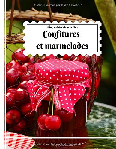 Mon Cahier De Recette Confitures Et Marmelades Livre De Recette